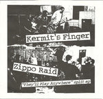 Kermit's Finger / Zippo Raid : They'll Play Anywhere (7")
