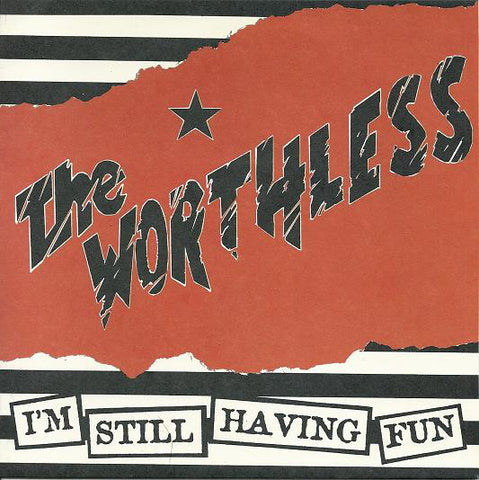 The Worthless : I'm Still Having Fun (7")