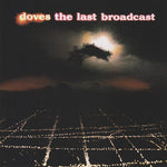 Doves : The Last Broadcast (2xCD, Album, Ltd)