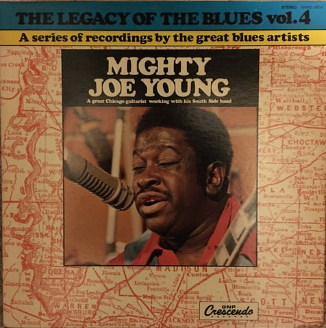 Mighty Joe Young : The Legacy Of The Blues Vol. 4 (LP, Album, RE)