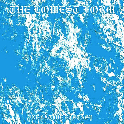 The Lowest Form : Negative Ecstasy (LP)