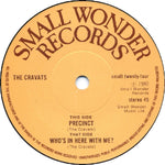 The Cravats : Precinct / Who's In Here With Me? (7")