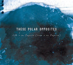 These Polar Opposites : Life Is An Impulse (Love Is An Impulse) (CD)