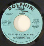 The Determinations : Got To Get You Off My Mind / Love Respect And Understanding (7", Single)