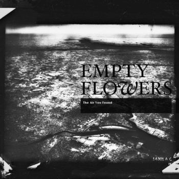 Empty Flowers : The Air You Found (LP)