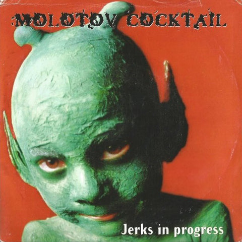 Molotov Cocktail : Jerks In Progress (7")