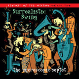 Microscopic Septet : Surrealistic Swing (History Of The Micros Volume Two) (2xCD, Comp)