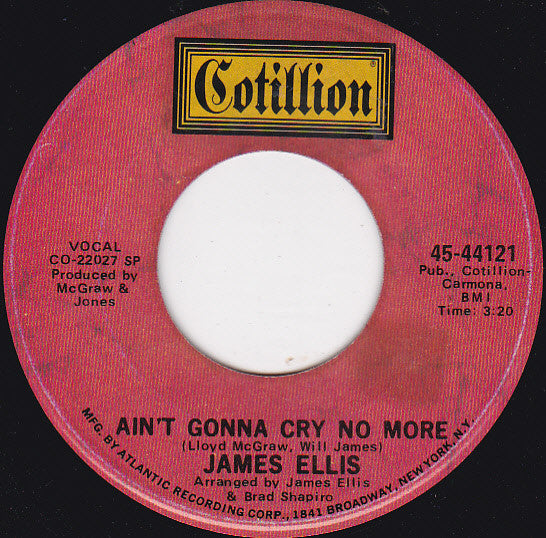 James Ellis* : Ain't Gonna Cry No More (7", Single, SP)