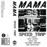 Mama (19) : Speed Trap (Cass, EP, Ltd)