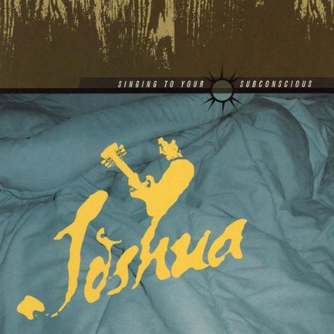 Joshua (10) : Singing To Your Subconscious (CD, Album)