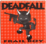 Deadfall (4) : Frail Boy (7", EP)