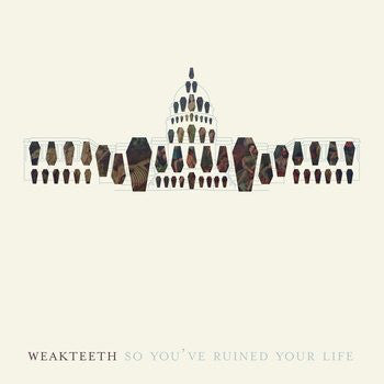 Weak Teeth : So You've Ruined Your Life  (LP, Album)