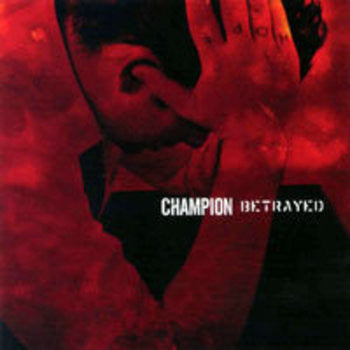 Champion (3) / Betrayed : Champion / Betrayed (CD, EP, Dig)
