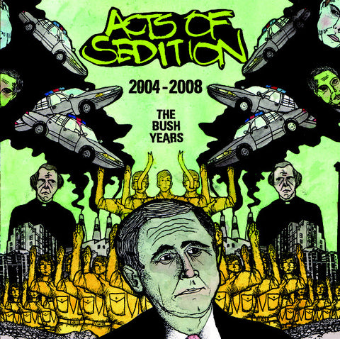 Acts Of Sedition : 2004-2008 The Bush Years (CD, Comp)