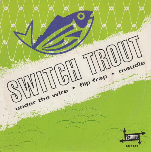 The Switch Trout : Under The Wire (7", EP, Pal)