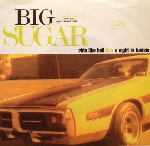 Big Sugar : Ride Like Hell b/w A Night In Tunisia (7", Whi)