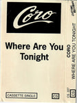 Coro : Where Are You Tonight (Cass, Single)