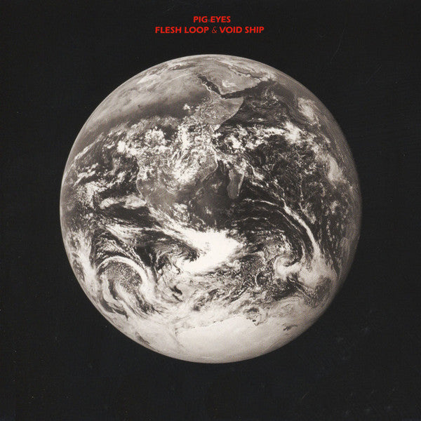 Pig Eyes : Flesh Loop / Void Ship (7", Single)