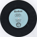 Rodent (4) / The Incorrect : Rodent / It Came From The Wet Spot (7")