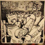 Not So Fast (2) : Outta My Face (7", EP)