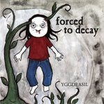 Forced To Decay : Yggdrasil (7", EP)