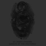 Le Chant Funebre : Ghosts At The Deathbed (12", S/Sided, EP, Num, Pur)