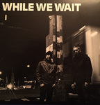 While We Wait : While We Wait (7", EP)
