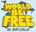 World Be Free : The Anti-Circle (LP, Album, Ora)