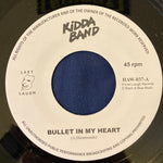 The Incredible Kidda Band : Bullet In My Heart / The Girl Said No (7")