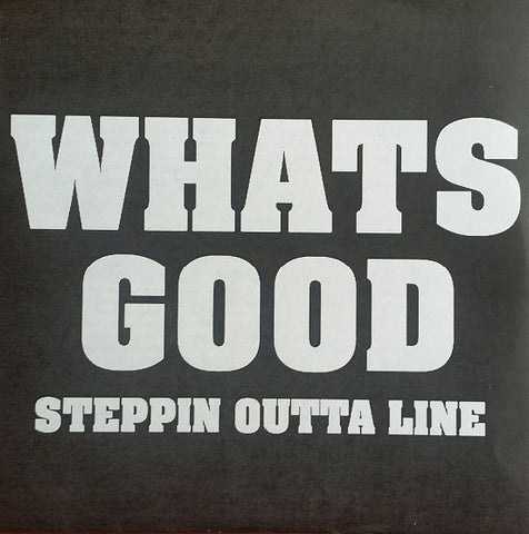 Whats Good : Steppin Outta Line (7", RE, Pur)