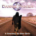 DANNIE DAMIEN : A Cowboy No One Gets (CD, Album, RE)
