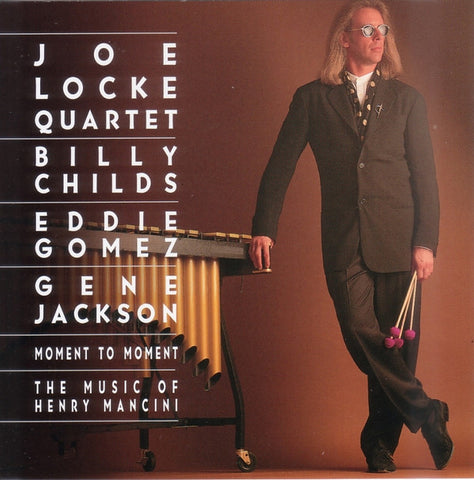 Joe Locke Quartet : Moment To Moment - The Music Of Henry Mancini (CD, Album)