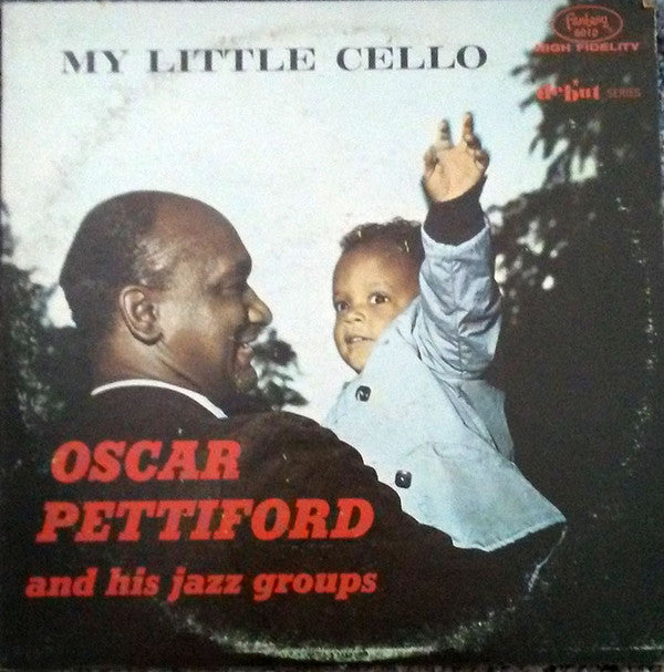 Oscar Pettiford And His Jazz Groups : My Little Cello (LP, Album, RE)