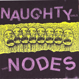 Naughty Girls / Thee Nodes : Naughty Girls / Thee Nodes (7")