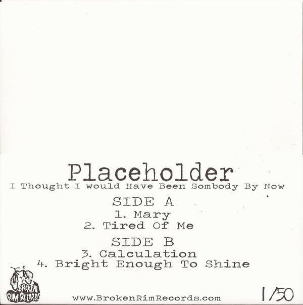 Placeholder (2) : Thought I Would Have Been Somebody By Now (7", Num, Sil)