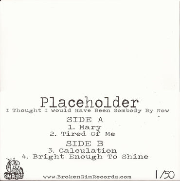 Placeholder (2) : Thought I Would Have Been Somebody By Now (7", Num, Sil)