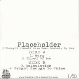 Placeholder (2) : Thought I Would Have Been Somebody By Now (7", Num, Sil)