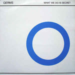 Germs - What We Do Is Secret (LP, Album RE) (NM or M-)